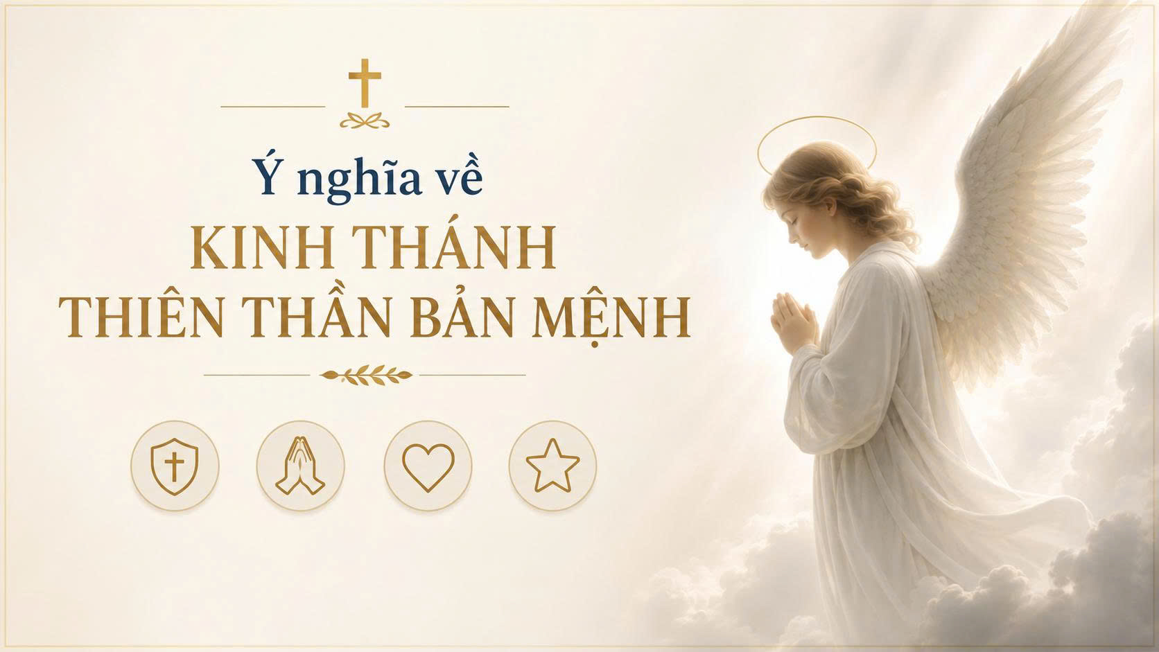 Lời kinh và ý nghĩa: Kinh Thánh Thiên Thần Bản Mệnh